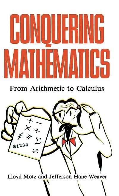 Conquering Mathematics: From Arithmetic to Calculus