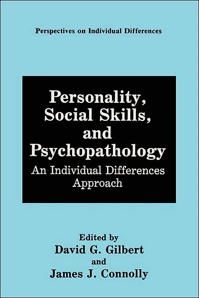 Personality, Social Skills, and Psychopathology: An Individual Differences Approach