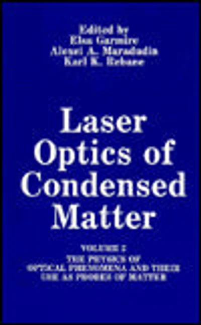 Laser Optics of Condensed Matter: Physics of Optical Phenomena and Their Use as Probes of Matter