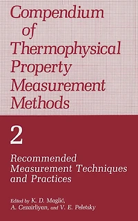 Compendium of Thermophysical Property Measurement Methods: Recommended Measurement Techniques and Practices