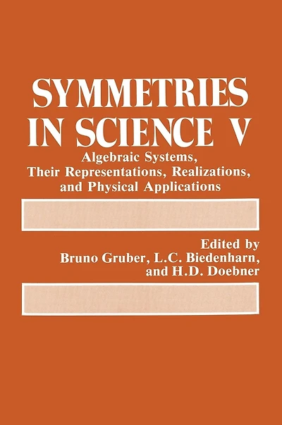 Symmetries Science V:Algebraic Systems, Their Representations, Realizations, and Physical Applications