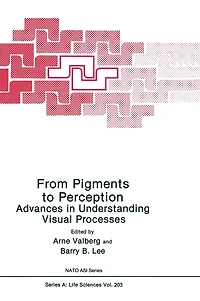 From Pigments to Perception:: Advances in Understanding the Visual Process