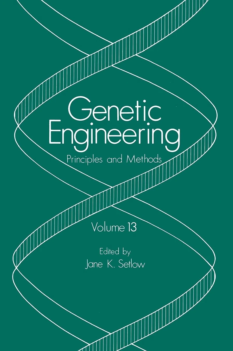 Genetic Engineering: Principles and Methods: Volume 13