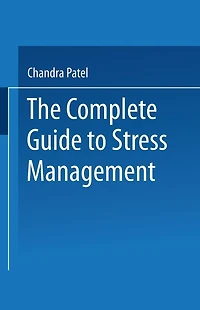 The Complete Guide to Stress Management