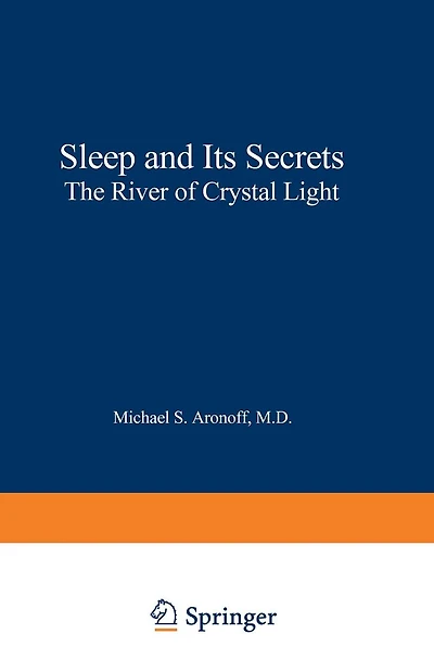 Sleep and Its Secrets: The River of Crystal Light