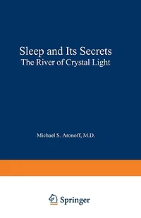 Sleep and Its Secrets: The River of Crystal Light