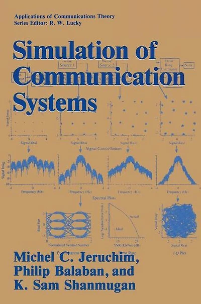 Simulation of Communication Systems: Modeling, Methodology and Techniques
