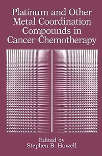 Platinum and Other Metal Coordination Compounds Cancer Chemotherapy