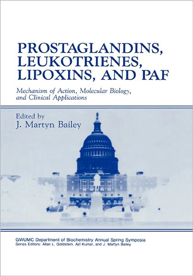 Prostaglandins, Leukotrienes, Lipoxins, and PAF: Mechanism of Action, Molecular Biology, Clinical Applications