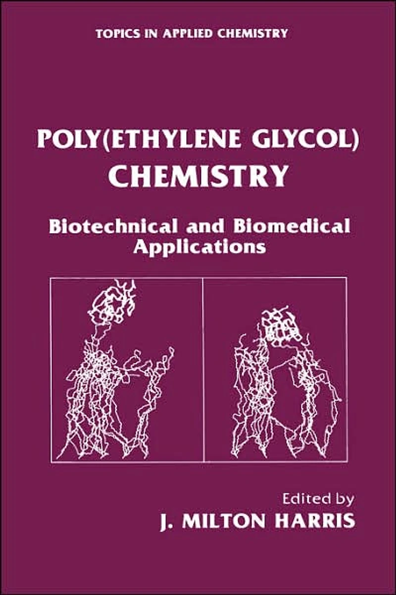 Poly(Ethylene Glycol) Chemistry: Biotechnical and Biomedical Applications