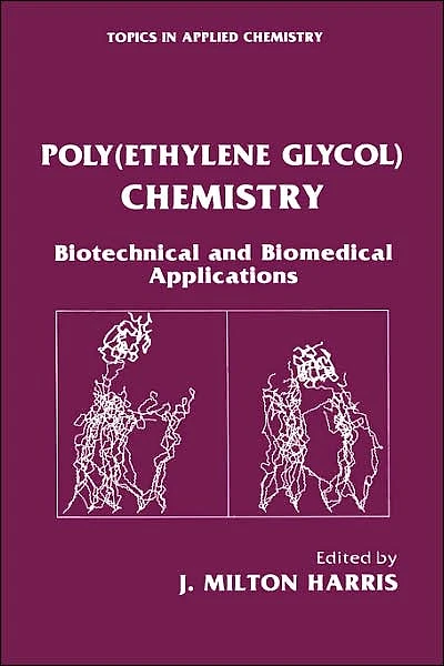 Poly(Ethylene Glycol) Chemistry: Biotechnical and Biomedical Applications
