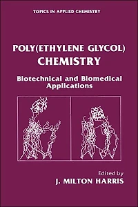 Poly(Ethylene Glycol) Chemistry: Biotechnical and Biomedical Applications