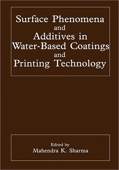 Surface Phenomena and Additives Water-Based Coatings Printing Technology
