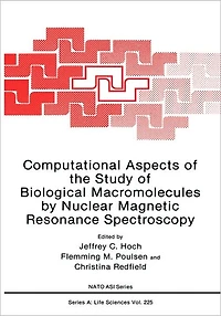 Computational Aspects of the Study of Biological Macromolecules by Nuclear Magnetic Resonance Spectroscopy
