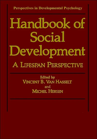 Handbook of Social Development: A Lifespan Perspective
