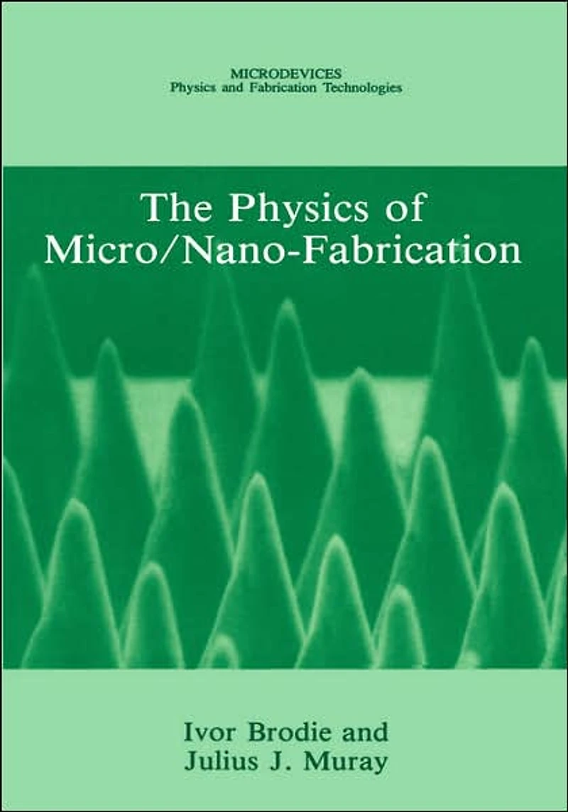The Physics of Micro/Nano-Fabrication