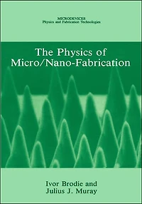 The Physics of Micro/Nano-Fabrication