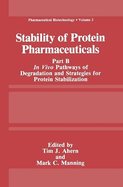 Stability of Protein Pharmaceuticals: Part B: In Vivo Pathways of Degradation and Strategies for Protein Stabilization