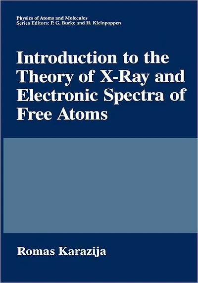 Introduction to the Theory of X-Ray and Electronic Spectra Free Atoms