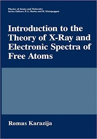 Introduction to the Theory of X-Ray and Electronic Spectra Free Atoms