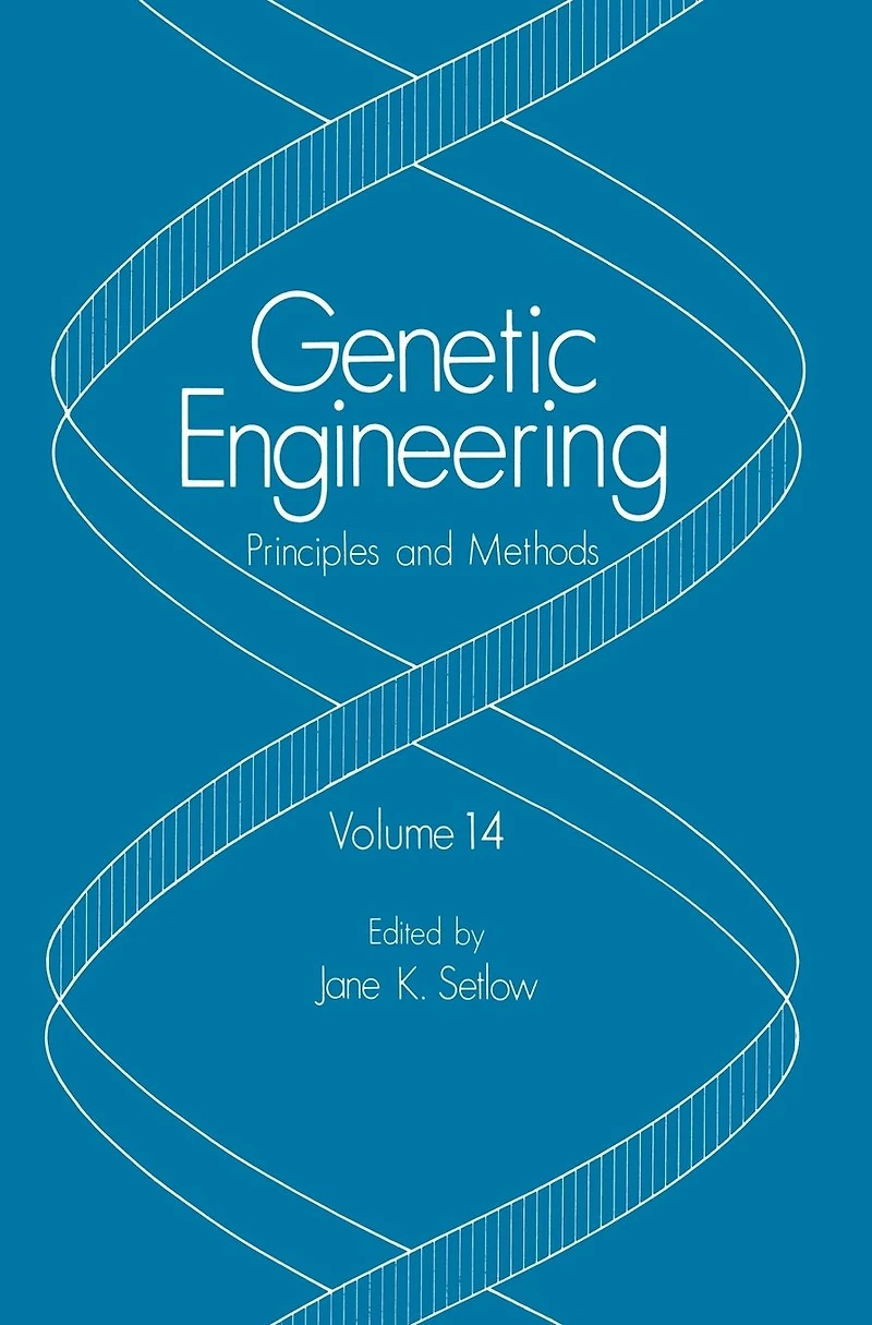 Genetic Engineering: Principles and Methods: Volume 14