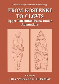 From Kostenki to Clovis: Upper Paleolithic-Paleo-Indian Adaptations