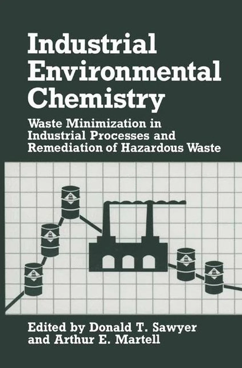 Industrial Environmental Chemistry: Waste Minimization Processes and Remediation of Hazardous