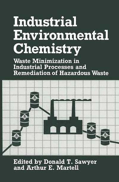 Industrial Environmental Chemistry: Waste Minimization Processes and Remediation of Hazardous