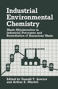 Industrial Environmental Chemistry: Waste Minimization Processes and Remediation of Hazardous