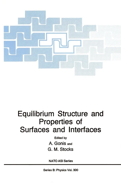 Equilibrium Structure and Properties of Surfaces Interfaces