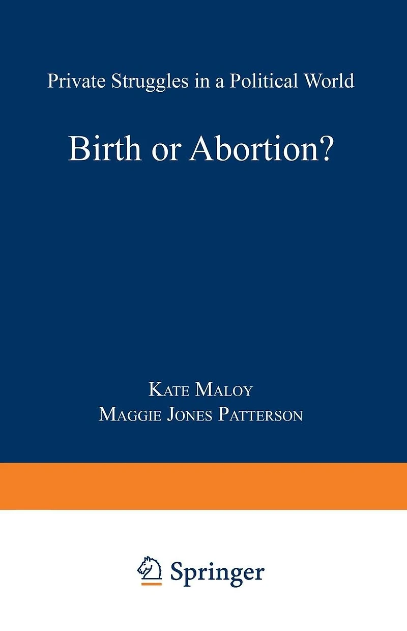 Birth or Abortion?: Private Struggles in a Political World