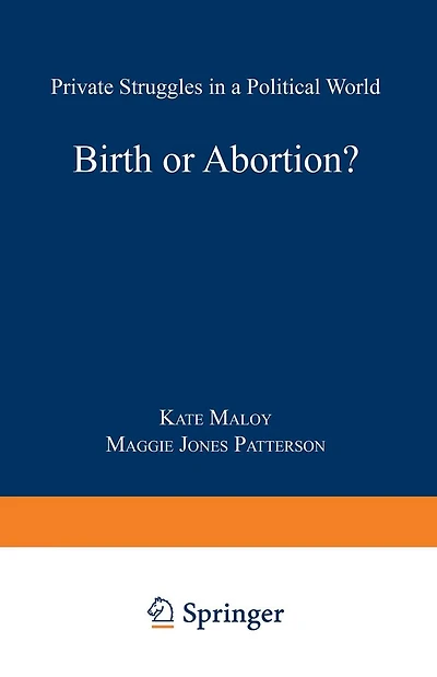 Birth or Abortion?: Private Struggles in a Political World