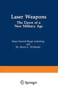 Laser Weapons: The Dawn of a New Military Age