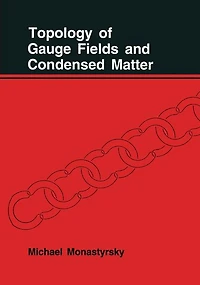 Topology of Gauge Fields and Condensed Matter