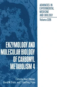 Enzymology and Molecular Biology of Carbonyl Metabolism