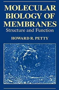 Molecular Biology of Membranes: Structure and Function