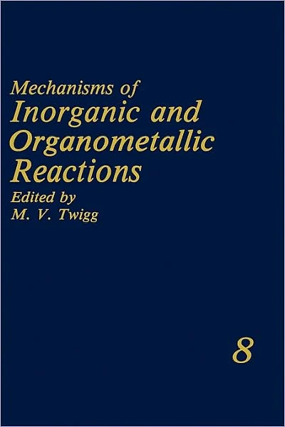 Mechanisms of Inorganic and Organometallic Reactions: Volume 8