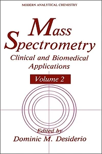 Mass Spectrometry: Clinical and Biomedical Applications