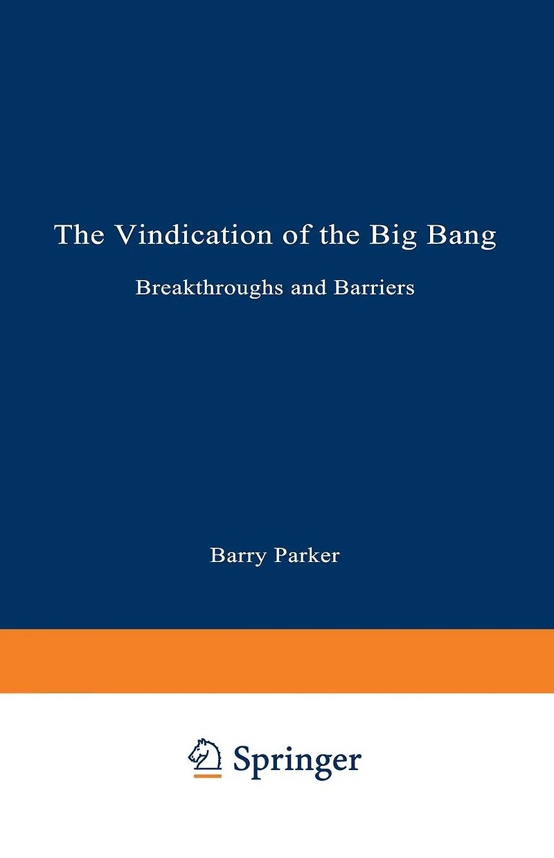 The Vindication of the Big Bang: Breakthroughs and Barriers