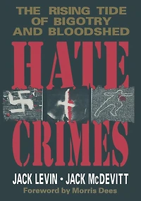 Hate Crimes: The Rising Tide of Bigotry and Bloodshed
