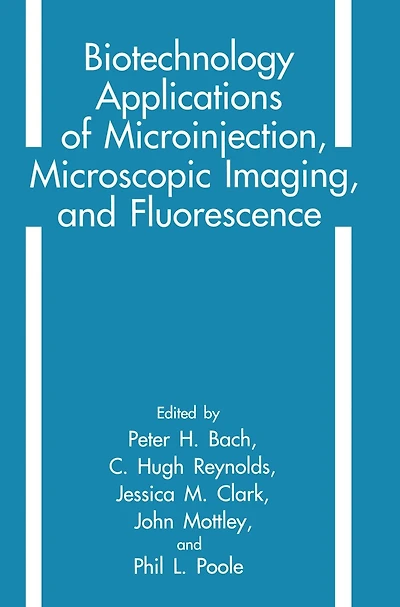 Biotechnology Applications of Microinjection, Microscopic Imaging and Fluorescence