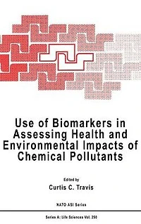 Use of Biomarkers Assessing Health and Environmental Impacts Chemical Pollutants