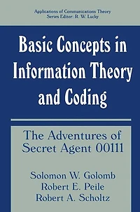Basic Concepts Information Theory and Coding: The Adventures of Secret Agent 00111