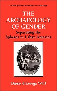 the Archaeology of Gender: Separating Spheres Urban America