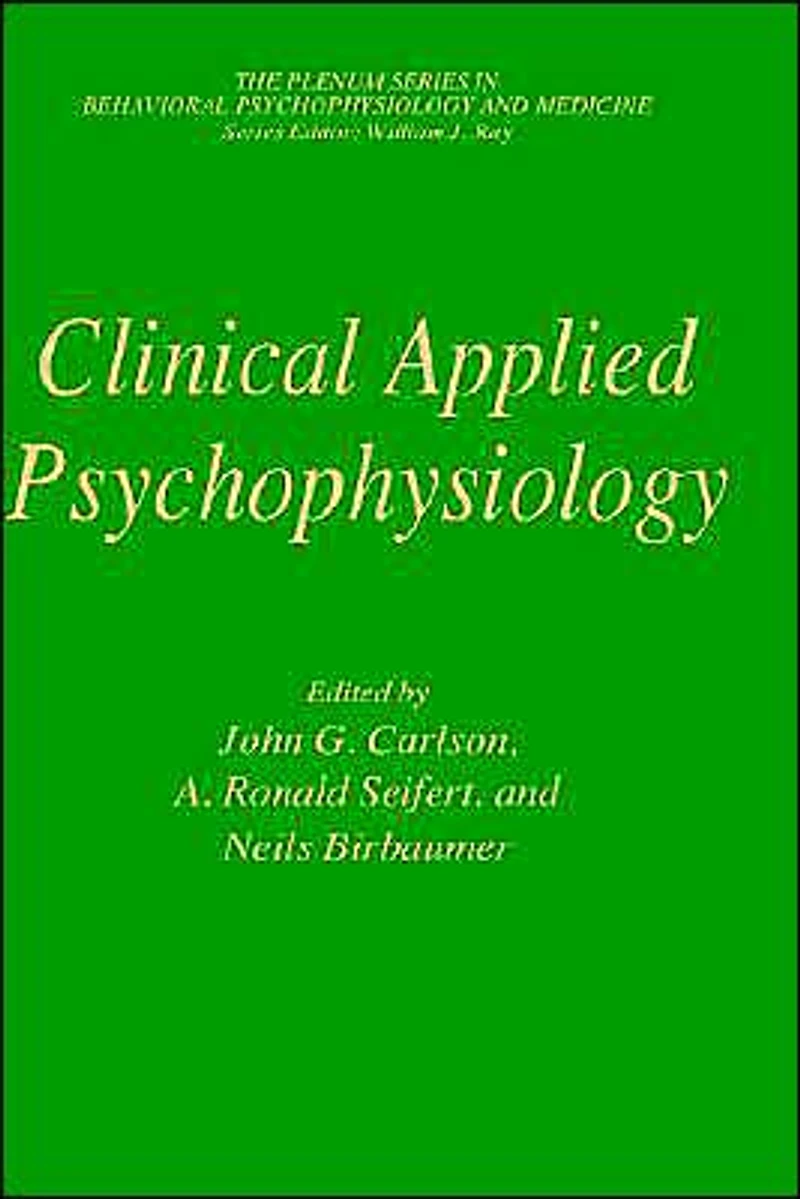 Clinical Applied Psychophysiology: Sponsored by Association for Psychophysiology and Biofeedback
