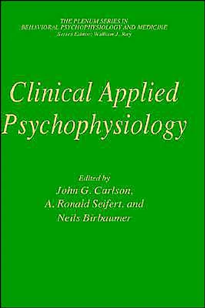 Clinical Applied Psychophysiology: Sponsored by Association for Psychophysiology and Biofeedback