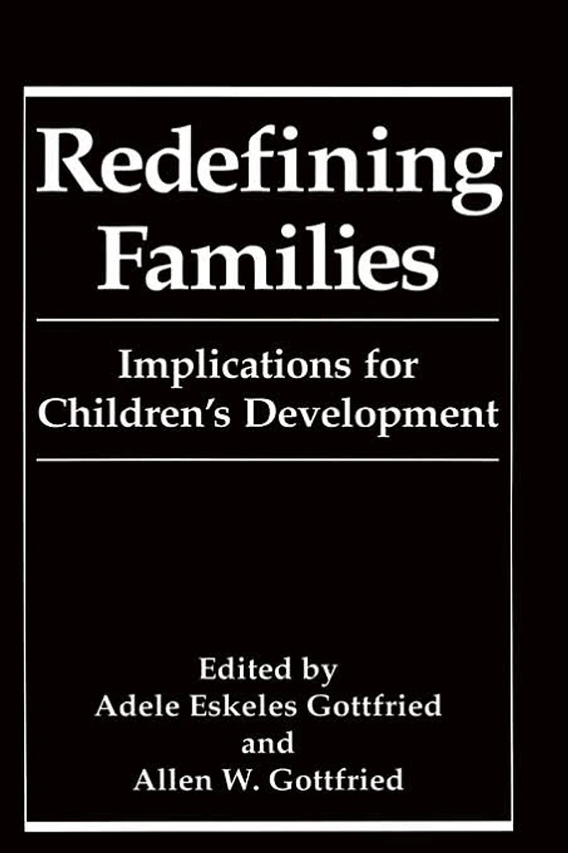 Redefining Families: Implications for Children's Development