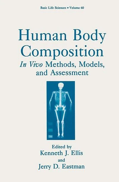 Human Body Composition: Vivo Methods, Models, and Assessment