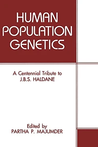 Human Population Genetics: A Centennial Tribute to J.B.S. Haldane