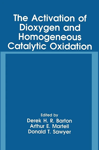 The Activation of Dioxygen and Homogeneous Catalytic Oxidation